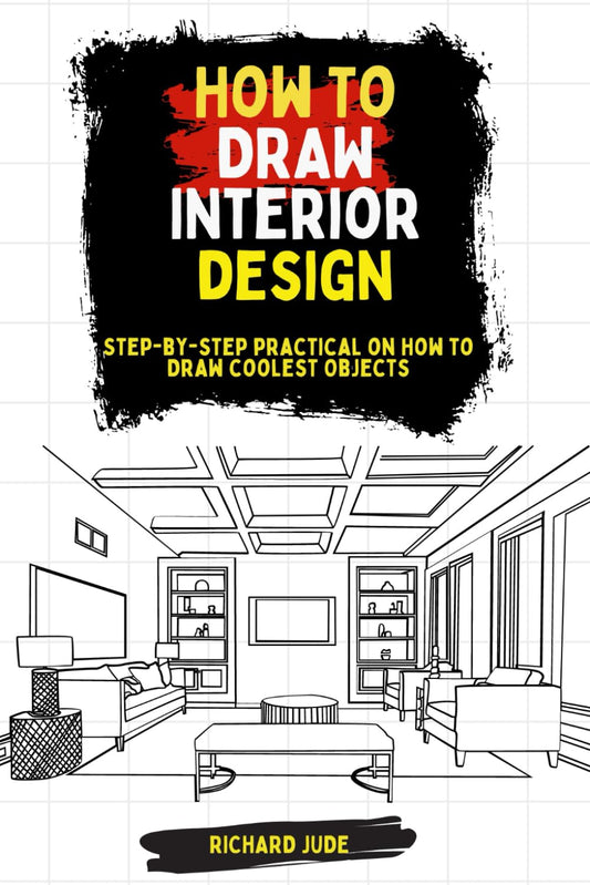 HOW TO DRAW INTERIOR DESIGN: Step-by-step practical on How to Draw coolest Objects - 7649