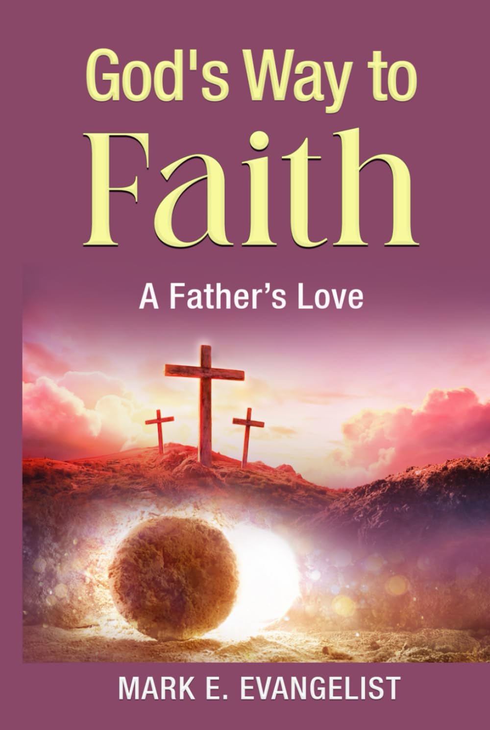 God's Way to Faith: A Father's Love - 9619