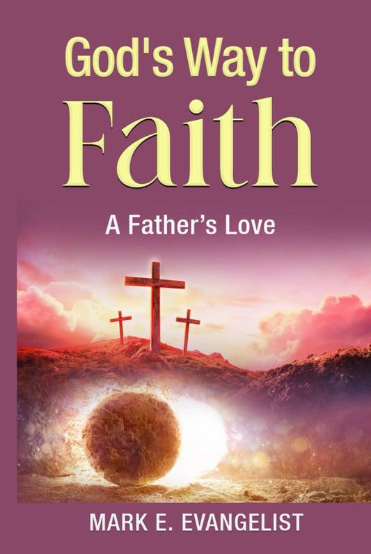 God's Way to Faith: A Father's Love - 9619