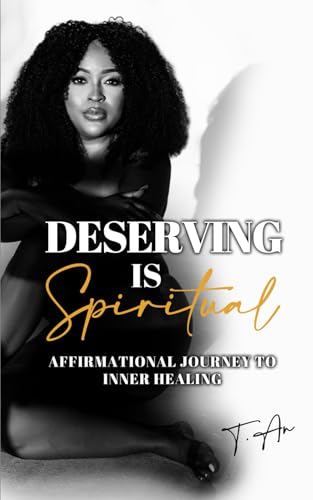 DESERVING IS SPIRITUAL: AFFIRMATIONAL JOURNEY TO INNER HEALING - 9582