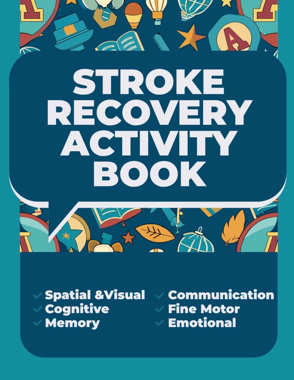 Stroke Recovery Activity Book: Aphasia Workbook for Adults. Speed up your Rehabilitation at Home With Validated Exercises. Traumatic Brain Injury Patients (Large Print) (Stroke and Aphasia Recovery) - 7357