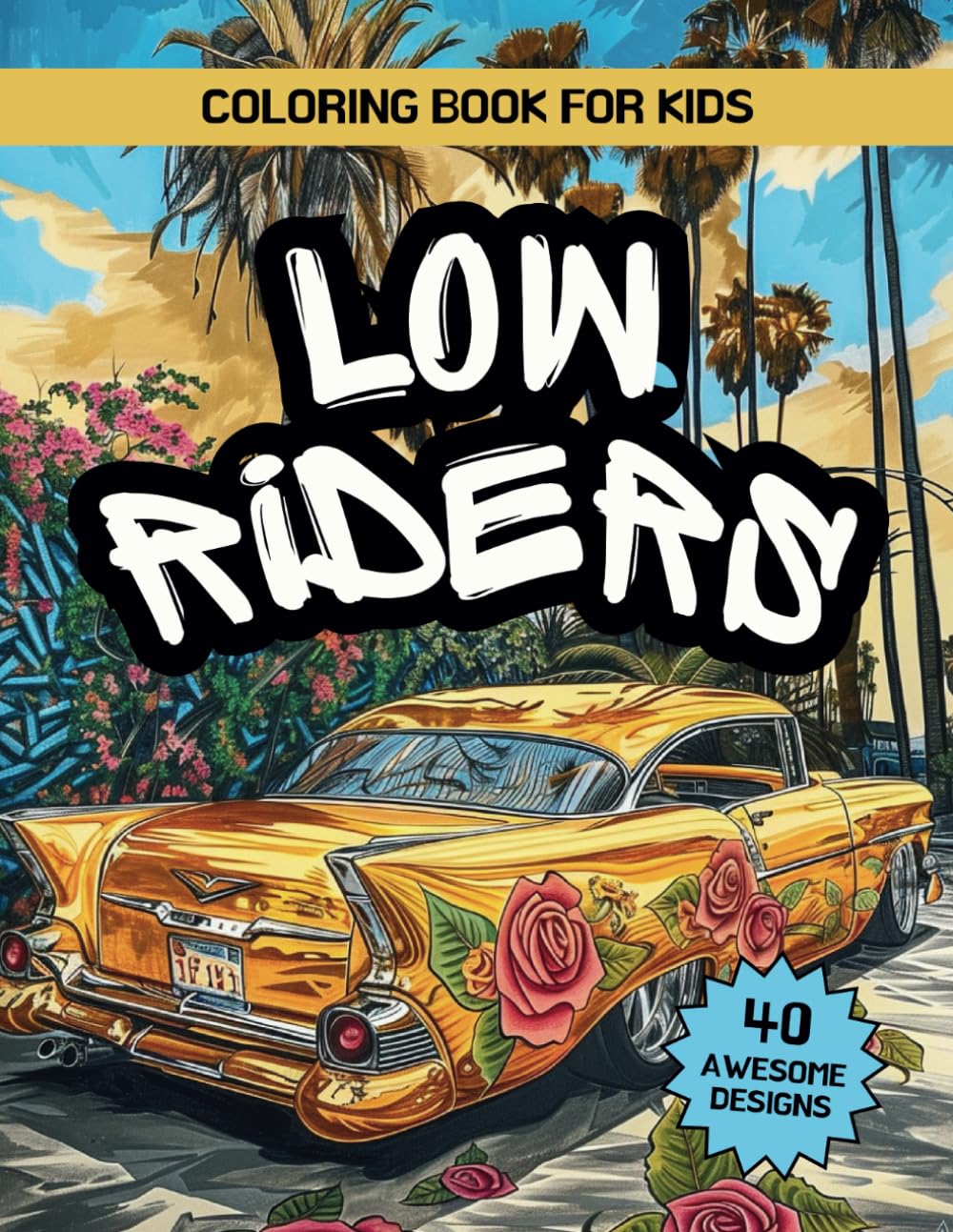 Lowriders Coloring Book for Kids: Awesome Coloring Pages of Lowriders for Boys and Girls Aged 5 and Up - 8352