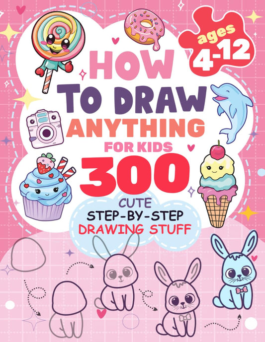 How to Draw Anything for kids: 300 Cute Step-by-Step Drawing Stuff: Amazing Food, Animals, Kawaii, Gifts and Other (How to draw books for kids) - 3322