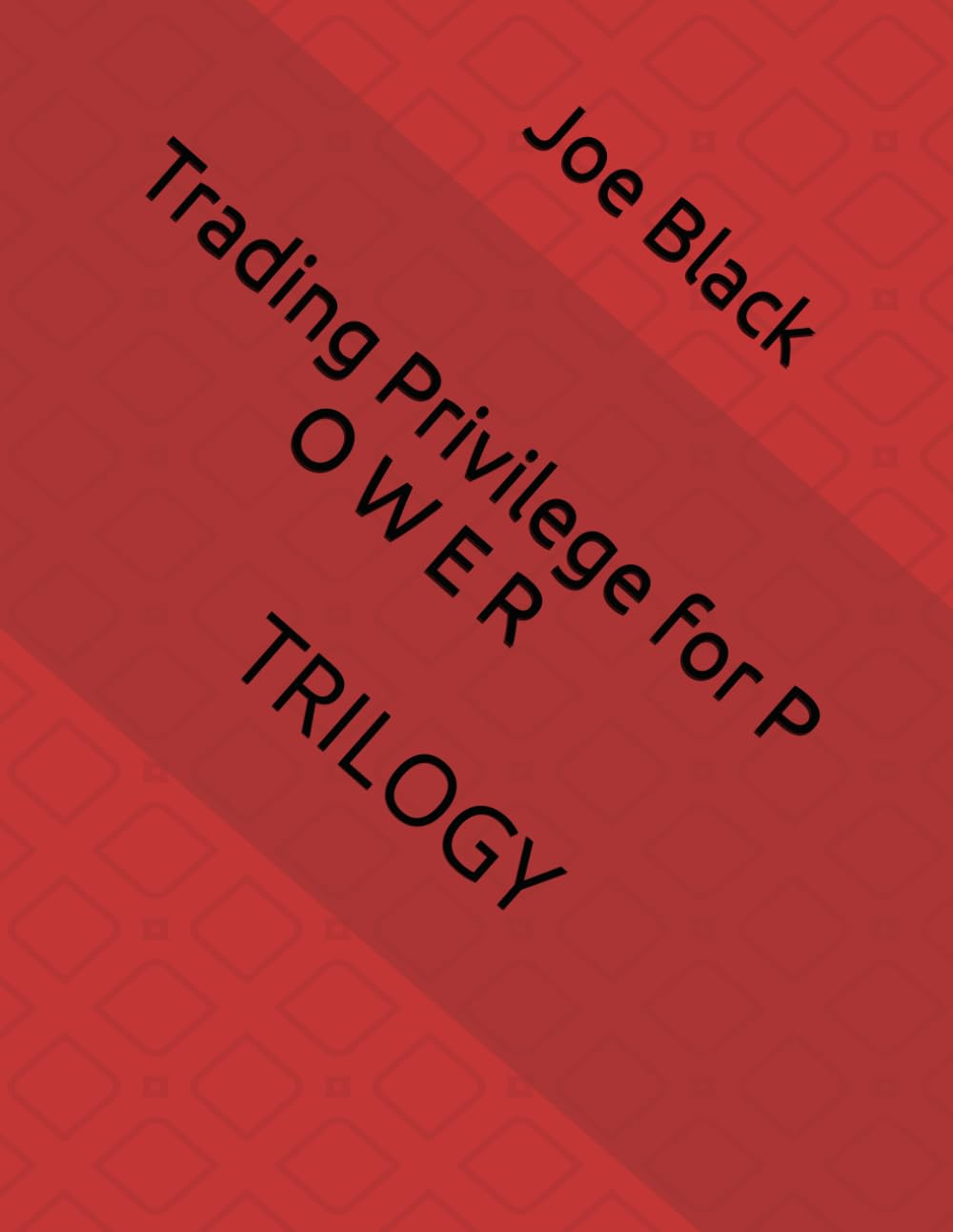 Trading Privilege for P O W E R: TRILOGY