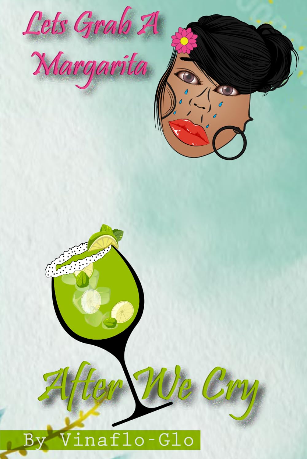 “Let’s Grab A Margarita After We Cry” - 3442