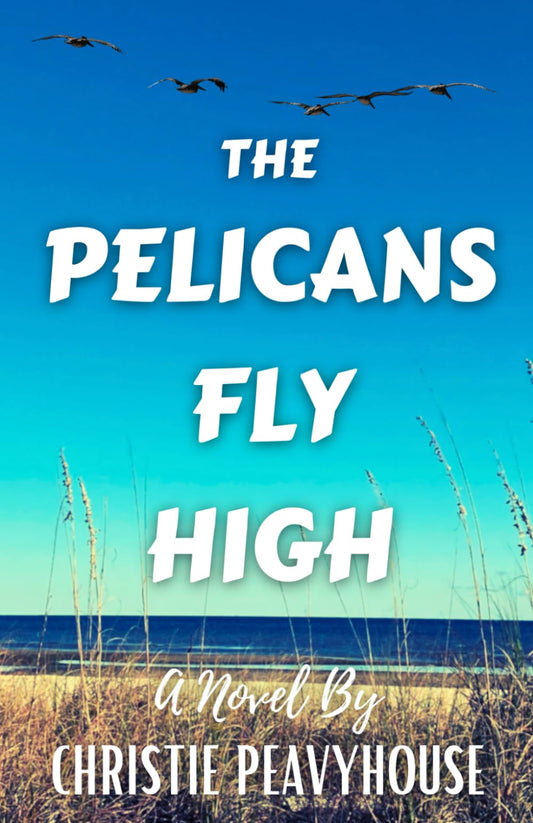 The Pelicans Fly High (The Pelicans Fly High Series) - 6687