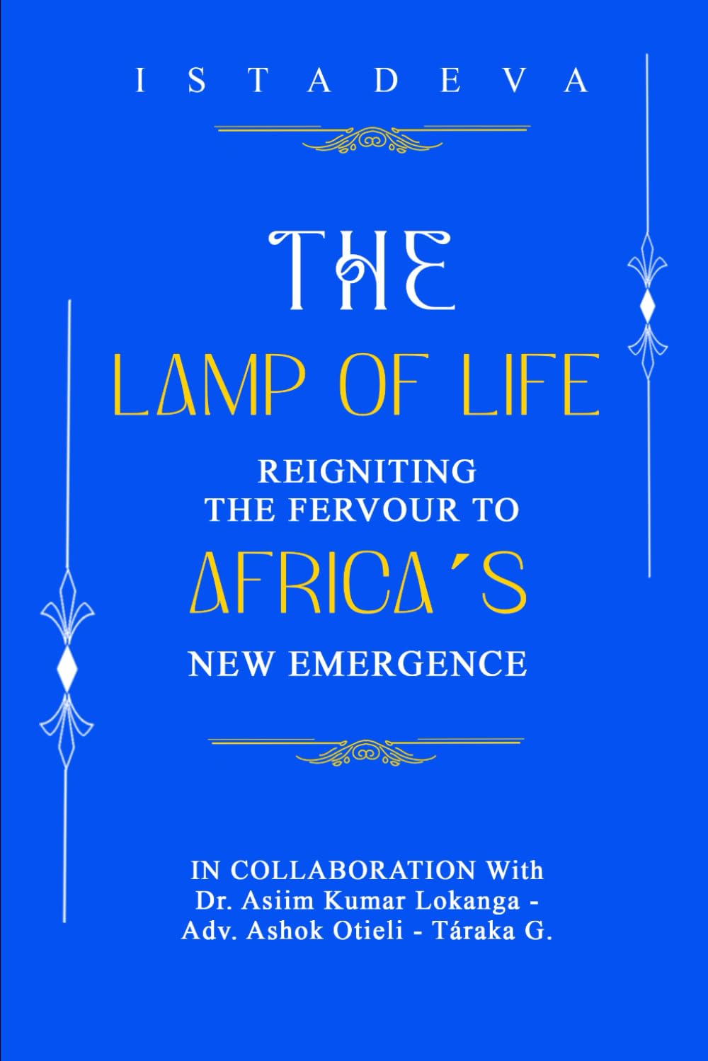 THE LAMP OF LIFE: REIGNITING THE FERVOUR TO AFRICA’S NEW EMERGENCE