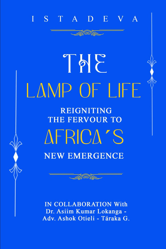 THE LAMP OF LIFE: REIGNITING THE FERVOUR TO AFRICA’S NEW EMERGENCE
