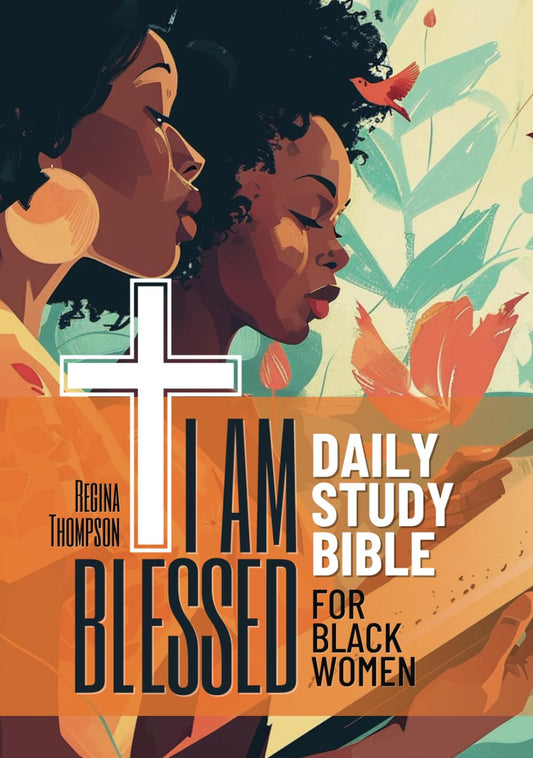 I Am Blessed Daily Study Bible for Black Women. 52-Week Womens Bible Study Workbook: Selected Scripture Readings, Reflections and Inspirational Affirmations to Overcome Adversity and Connect With God - 1487