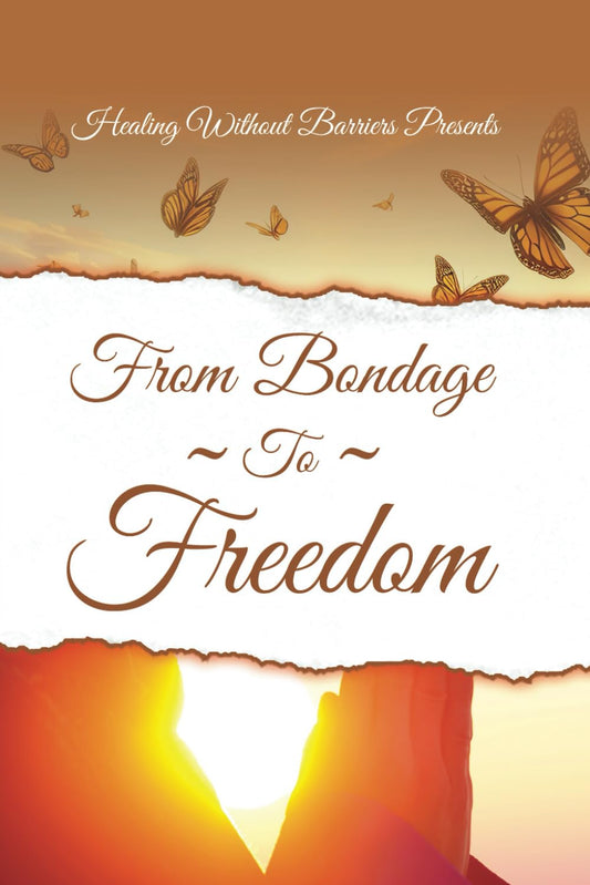 From Bondage to Freedom: We Do Heal - 5472