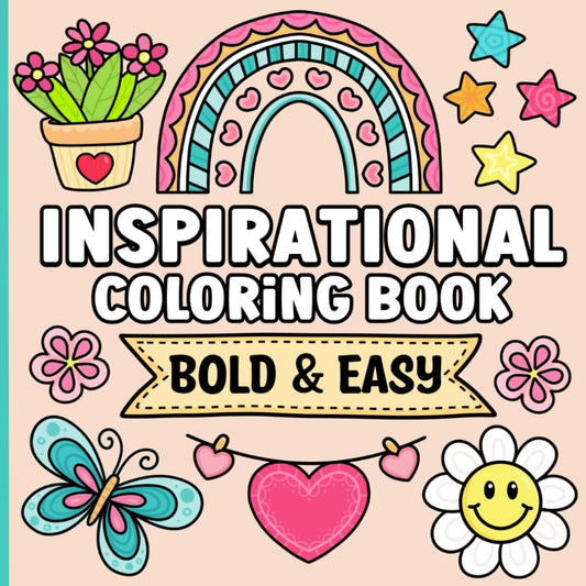Bold and Easy Inspirational Coloring Book: Simple Large Print Motivational Quotes for Adults, Women, Teens, Kids and Seniors for Relaxation and Stress Relief - 7012