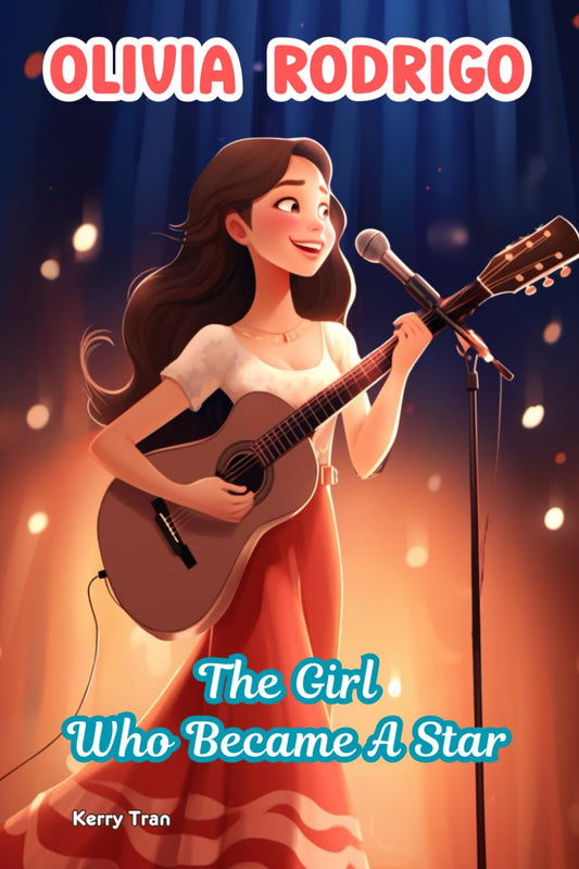 Olivia Rodrigo: The Girl Who Became a Star: An Inspiring Biography Book for Kids (Amazing People Biographies for Young Readers) - 2526