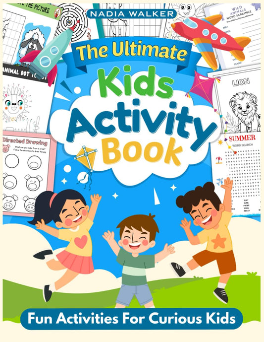 The Ultimate Kids Activity Book: Mazes, Color by Numbers, Dot To Dot, Word Search, Copy The Picture, Word Scramble and much more!: Fun Activities For ... time, creative, mindful and thoughtful fun! - 8531
