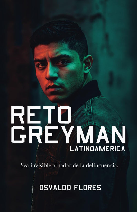 Reto Greyman Latinoamérica: Secretos de los hombres grises para detectar y evitar a la delincuencia urbana (Spanish Edition)