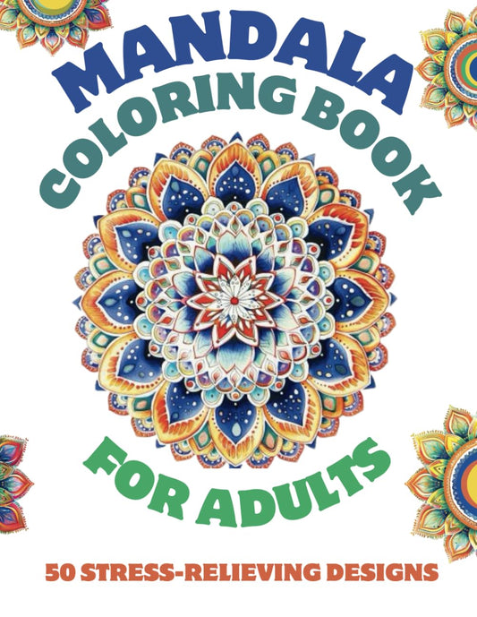 Mandala Coloring Book for Adults: 50 Stress-Relieving Designs for Serenity.: Featuring Stencils for Relaxation and Joyful Expression. Perfect for Beginners and All Ages - 3632