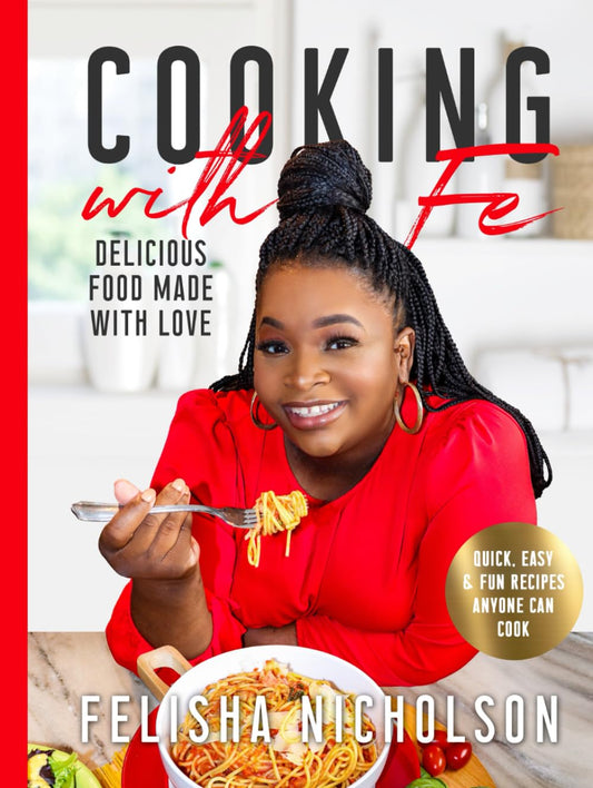 Cooking with Fe: Delicious Food Made with Love