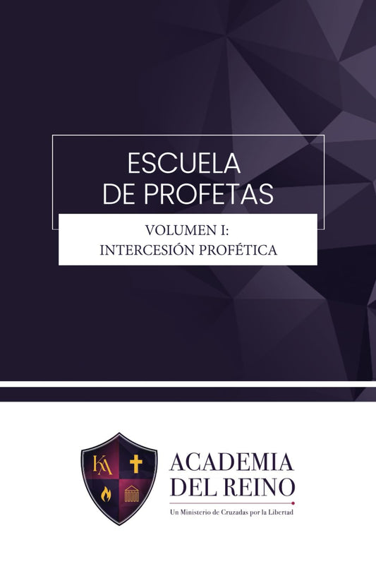 Escuela de Profetas Volumen I: Intercesión Profética (Spanish Edition) - 4134
