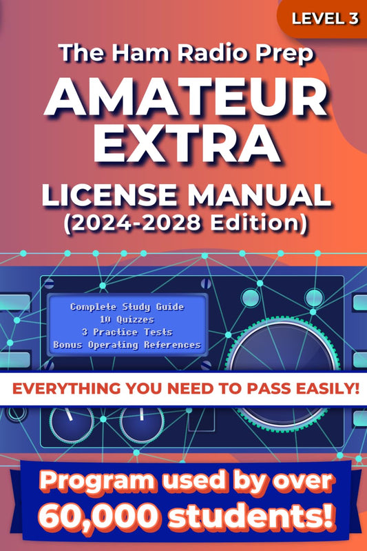 The Ham Radio Prep Amateur Extra Class License Manual (2024 - 2028) (Ham Radio License Package)