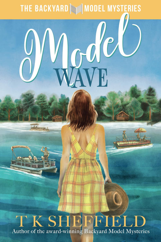 Model Wave: Romance, boats, and funny business in the Wisconsin Northwoods (The Backyard Model Mysteries)
