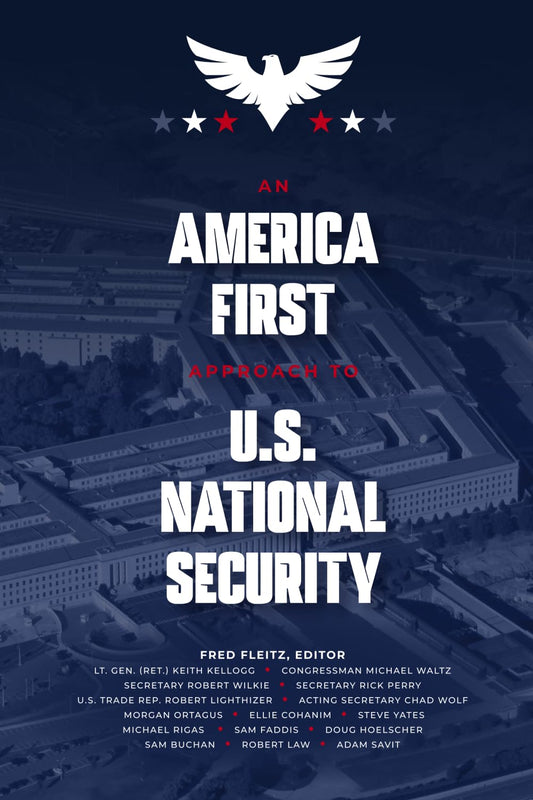 An America First Approach to U.S. National Security