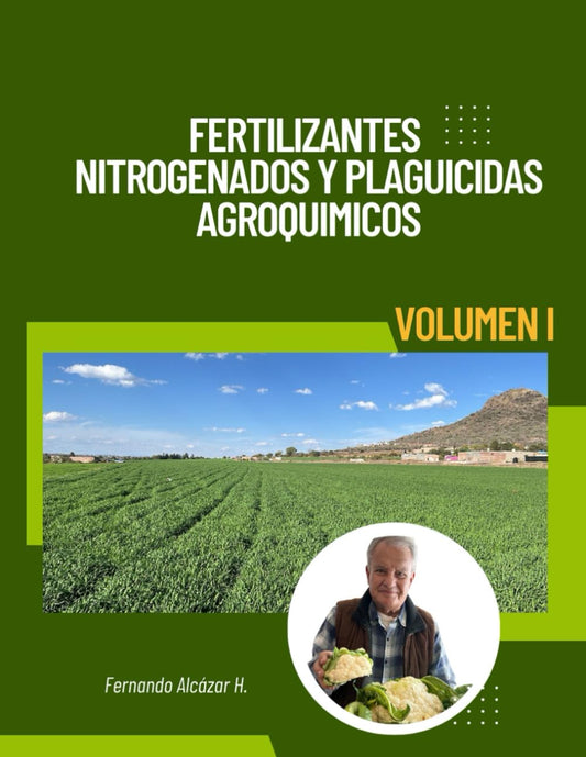 Fertilizantes Nitrogenados y Plaguicidas Agroquímicos .: Volumen 1 (Spanish Edition)