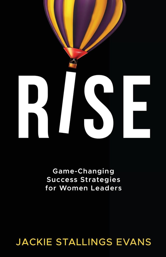Rise: Game-Changing Success Strategies for Women Leaders - 4284