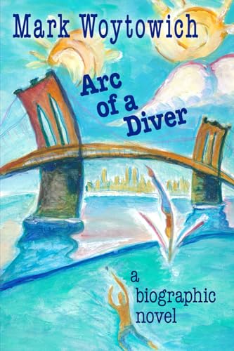Arc of a Diver: a biographic novel - 6096