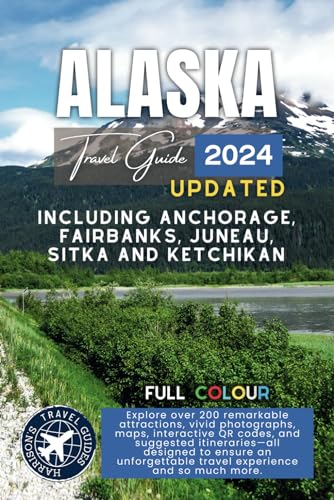The Best of Alaska Travel Guide: Including Anchorage, Fairbanks, Juneau, Sitka and Ketchikan - Explore Over 200 Amazing Places with Pictures, QR Codes, and Itineraries - 1340
