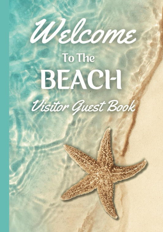 Welcome to the Beach Visitor Guest Book: Sign In Log Book For Vacation Rentals, AirBnB, Bed & Breakfast, Beach House, Hotels - 1361