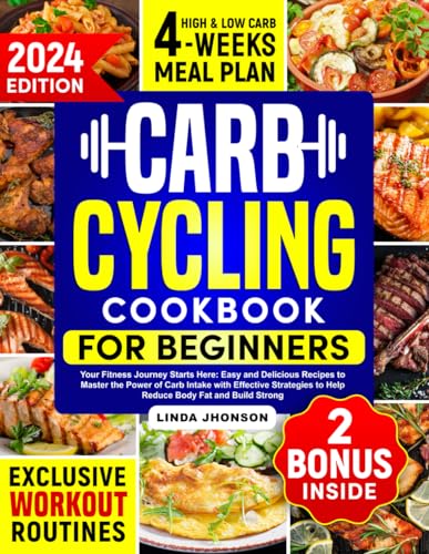 Carb Cycling Cookbook for Beginners: Your Fitness Journey Starts Here: Easy & Delicious Recipes to Master the Power of Carb Intake with Effective Strategies to Reduce Body Fat and Build Strong Muscle - 5126