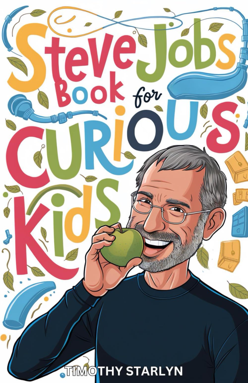 Steve Jobs Book for Curious Kids: Exploring the Inspiring Life of The Visionary Mind Who Pursued Perfection (Great Minds for Curious Kids) - 7157