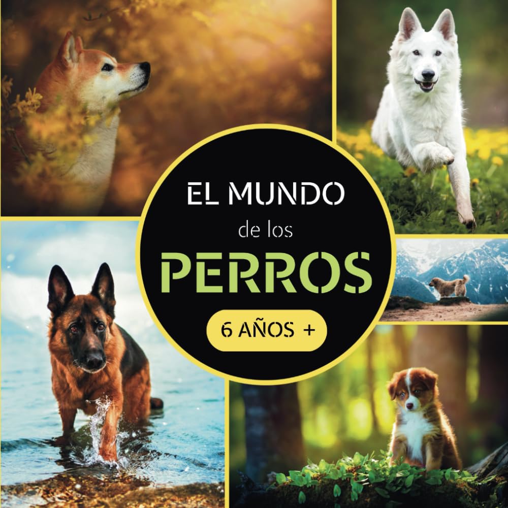 El Mundo de los Perros: Libro sobre perros para niños a partir de 6 años (Spanish Edition)