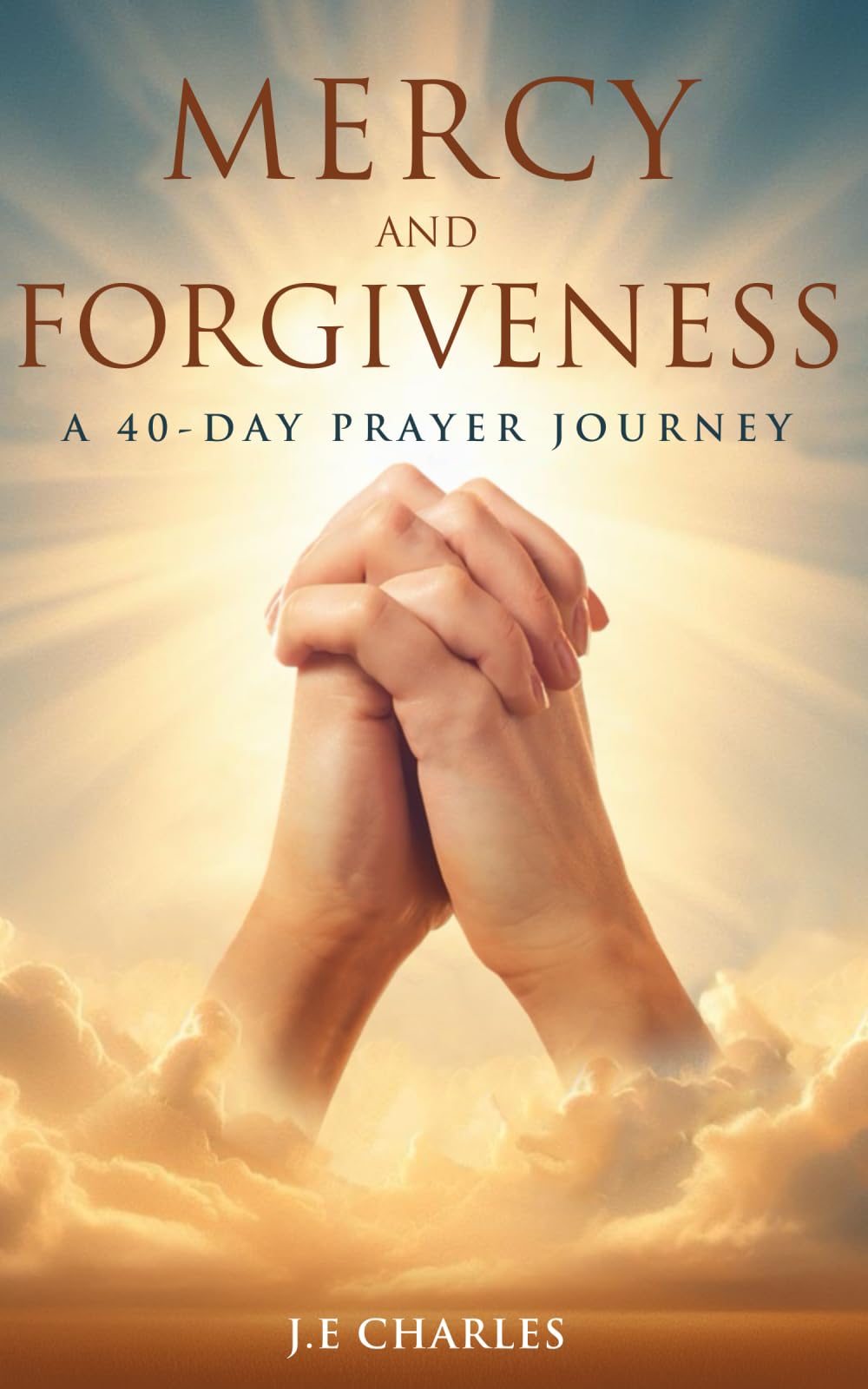 Mercy and Forgiveness: A 40-Day Prayer Journey