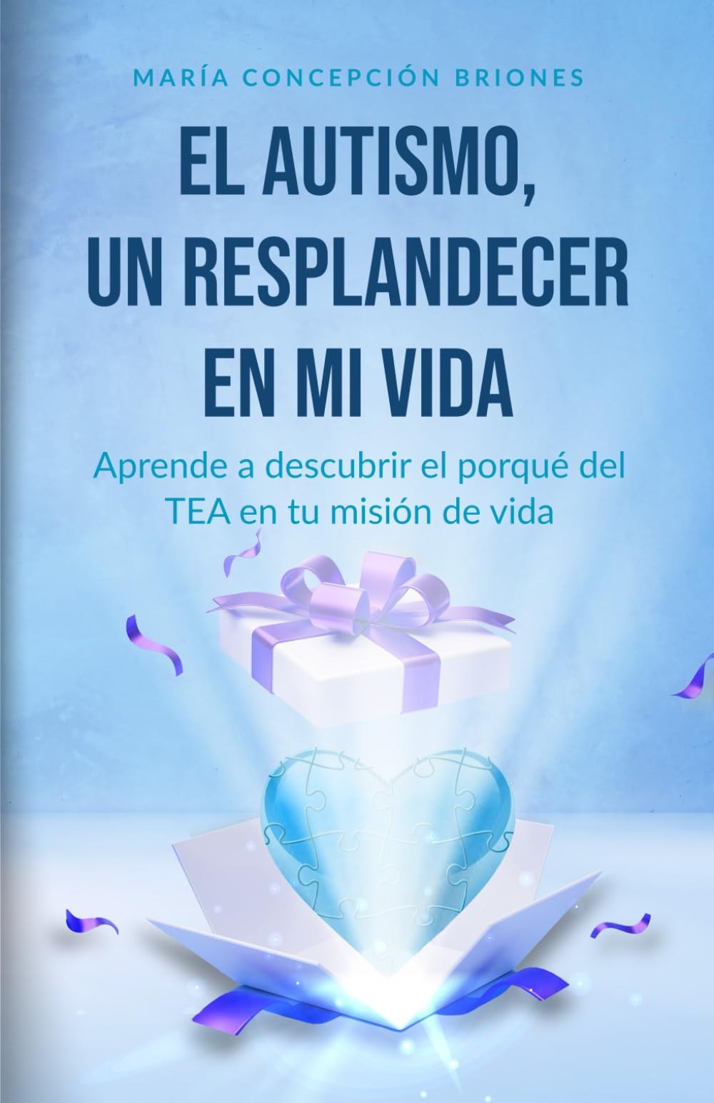 El Autismo, un resplandecer en mi vida: Aprende a descubrir el porqué del TEA en tu misión de vida (Spanish Edition)