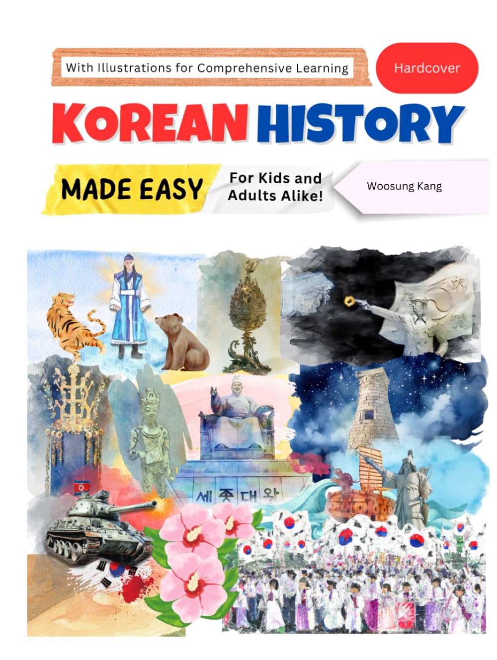 [Hardcover] Korean History Made Easy - For Kids and Adults Alike! With Illustrations for Comprehensive Learning