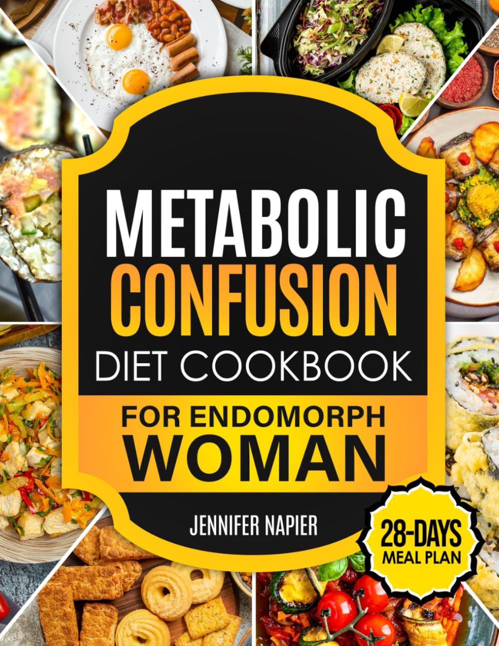 Metabolic Confusion Diet Cookbook for Endomorph Women: 28-Day Meal Plan to Unlock the Secrets of Weight Loss and Turbocharge Your Metabolism with Proven, Easy-to-Follow Recipes - 1527
