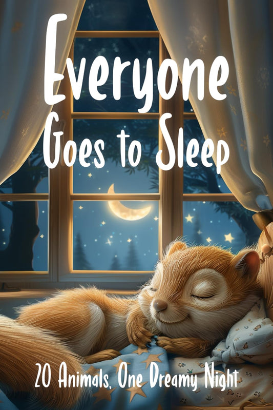 Everyone Goes to Sleep: A Sweet & Calming Bedtime/Goodnight Story Book for Toddlers & Kids With Cute Rhymes - For Animal Lovers - Including 20 Farm and Jungle animals + A Dinosaur! - 9636