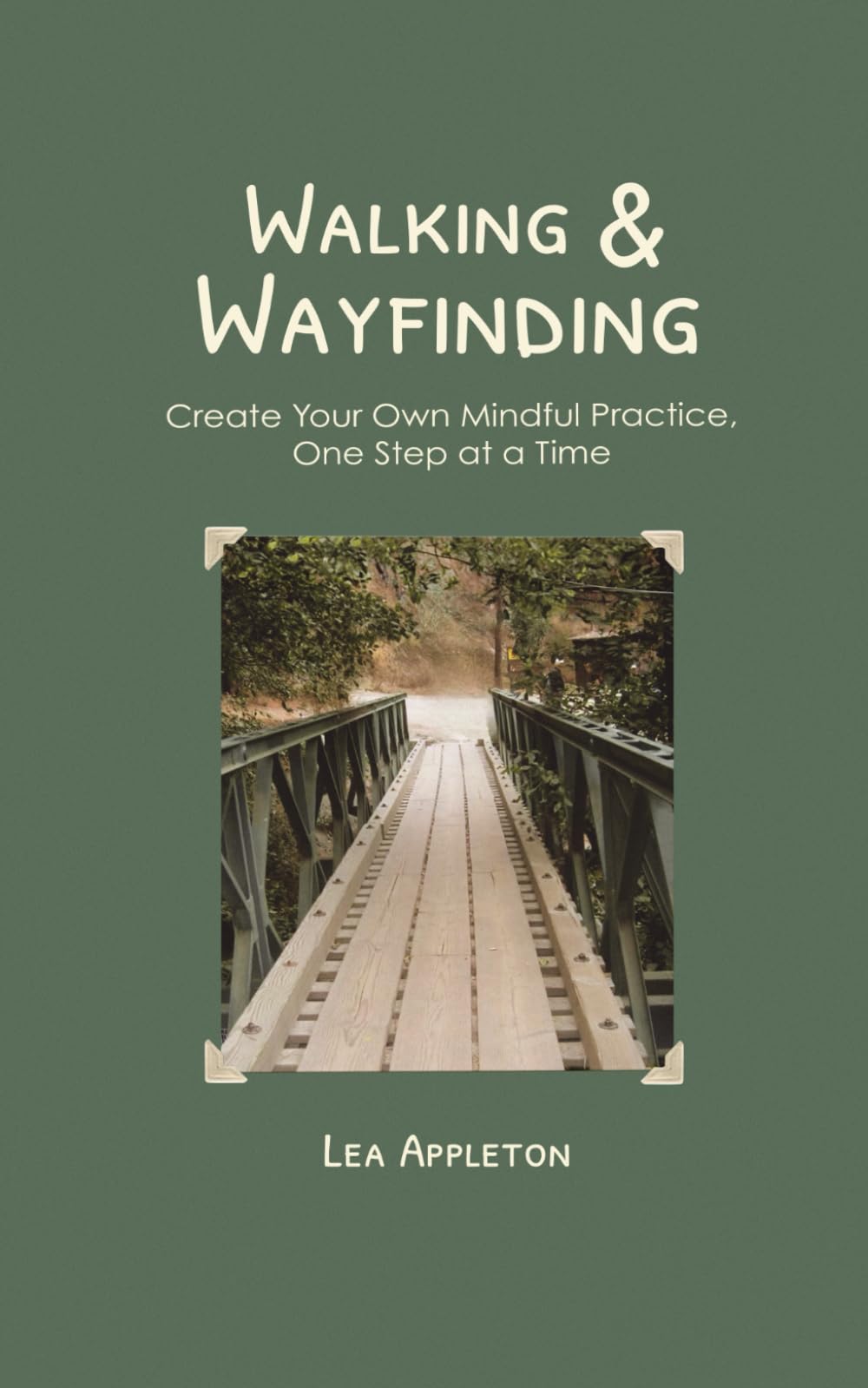 Walking & Wayfinding: Create Your Own Mindful Practice, One Step at a Time