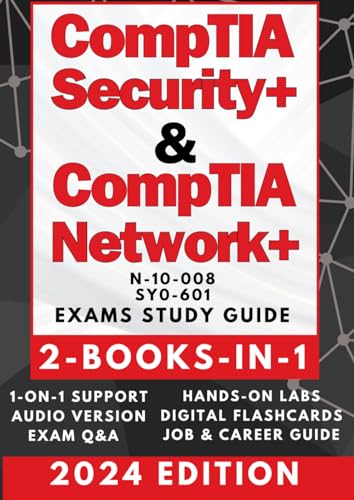 COMPTIA SECURITY+ & NETWORK+ STUDY GUIDE: The Ultimate 2-BOOKS-IN-1 Certification Pack with 1-ON-1 SUPPORT, AUDIO, HANDS-ON LABS, TESTS, REAL-WORLD SCENARIOS, TROUBLESHOOTING, CAREER GUIDANCE & MORE - 1752