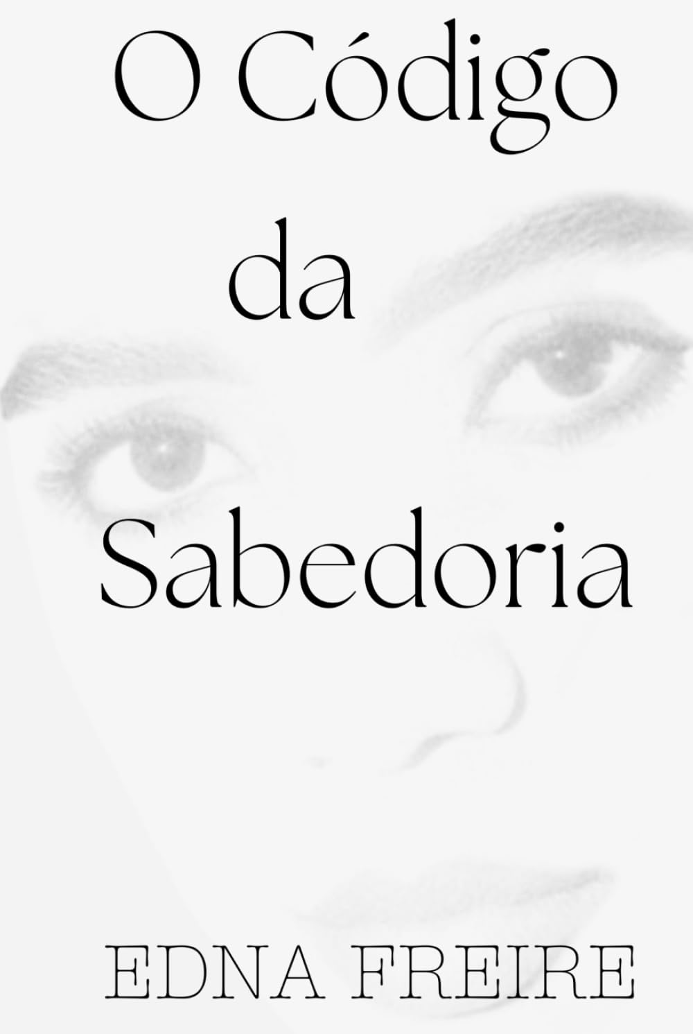 O Código da Sabedoria: Descubra o Poder do Conhecimento Interior (Portuguese Edition) - 8666