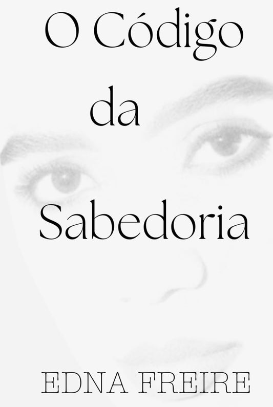 O Código da Sabedoria: Descubra o Poder do Conhecimento Interior (Portuguese Edition) - 8666