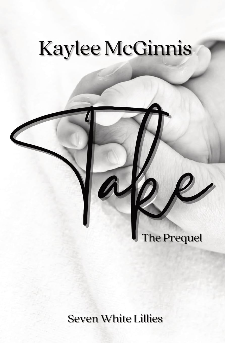 Take: The Prequel (Seven White Lillies)
