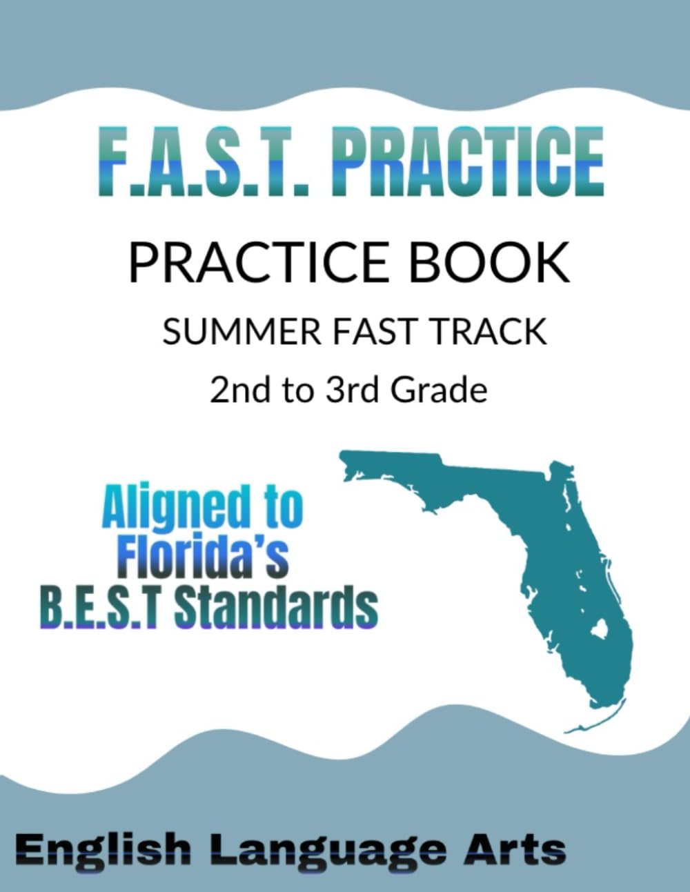 F.A.S.T Prep- FAST TRACK 2nd Grade to 3rd Grade Summer Learning -English Language Arts: Transition: Summer Learning Workbook - 2298