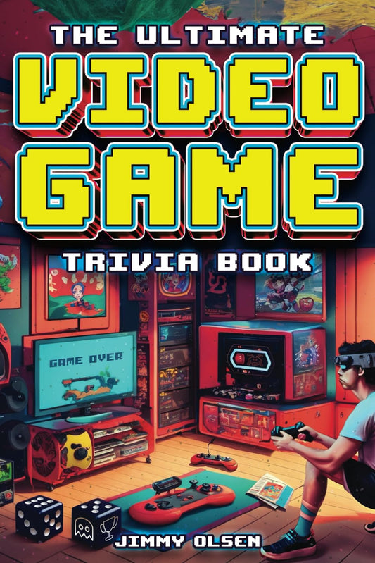 The Ultimate Video Game Trivia Book: A Collection of Interesting Video Game History and Fun Facts for Gamers of All Ages - 1348