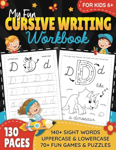My Fun Cursive Writing Workbook: Cursive Handwriting Practice Book for Kids 6+ | 130 pages with 140+ Sight Words and 70+ Games & Puzzles for Children ... Letter Tracing Exercices for Beginners - 9208