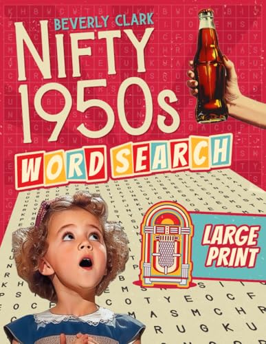 The Nifty 1950s Large Print Word Search for Adults: Deliciously Nostalgic Wordfind Puzzle Book for Adults & Seniors - Easy, Relaxing & Big Font Puzzles All About the 1950s! (Gifts for Women & Men) - 5823