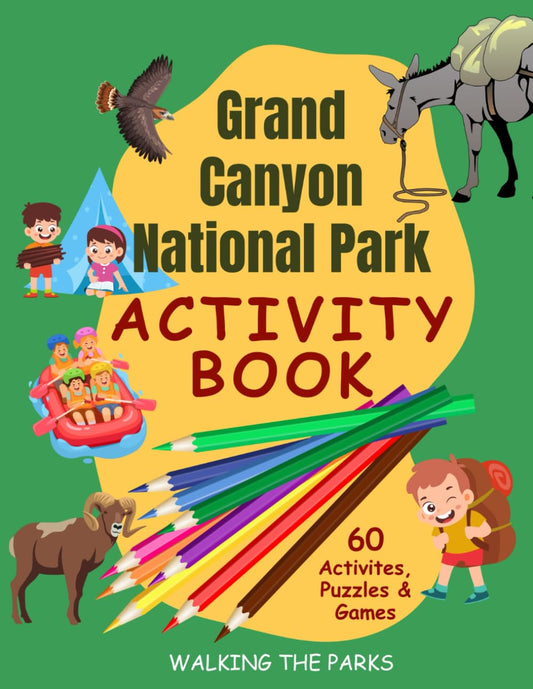Grand Canyon National Park Activity Book for Kids: Have Fun With Over 60 Games and Puzzles As You Learn About the History, Natural Wonders and ... Canyon (US National Parks Activity Books) - 10000