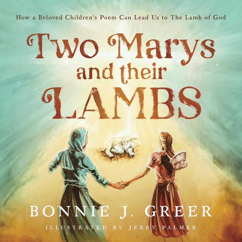 Two Marys and their Lambs: How a Beloved Children's Poem Can Lead Us to The Lamb of God
