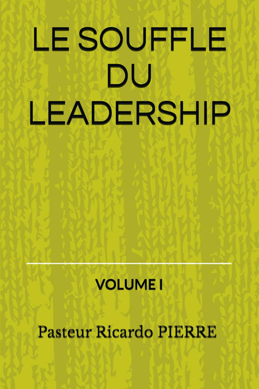 Le souffle du leadership: Leadership (French Edition)