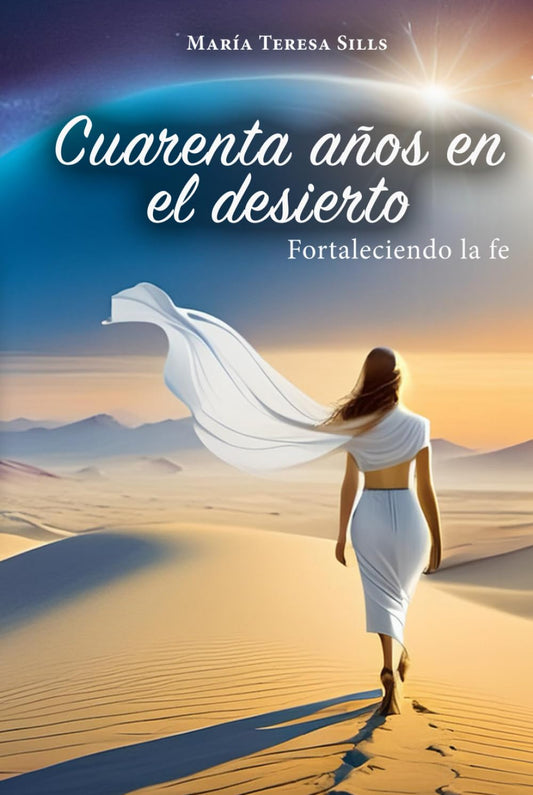 Cuarenta años en el desierto: Fortaleciendo la fe (Spanish Edition)